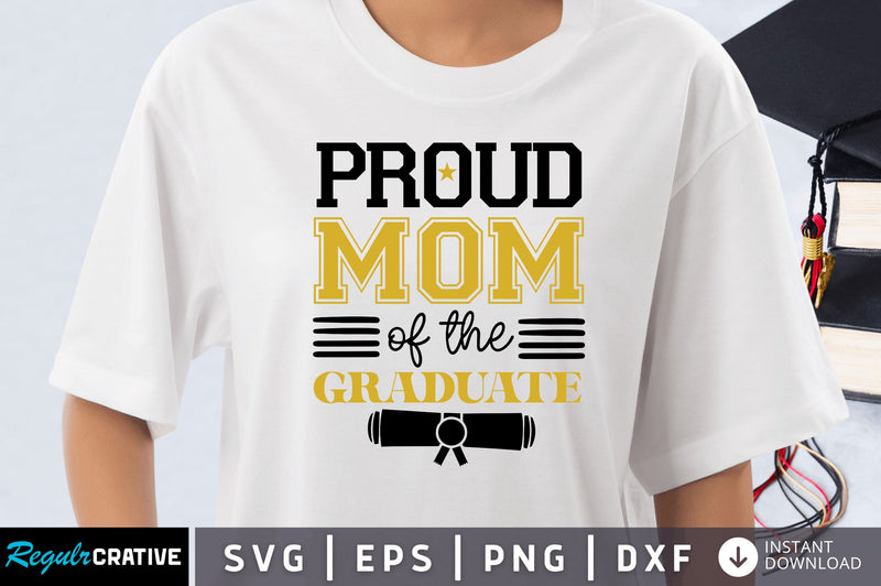 Proud mom of the graduate SVG SVG Regulrcrative 