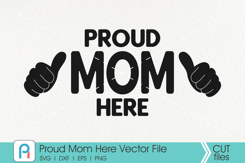 Proud Mom Svg, Mom Svg, Proud Mom Here Svg, Mom Clip Art SVG Pinoyart Kreatib 