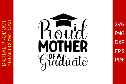 Proud Mother Of A Graduate Graduation SVG PNG PDF Cut File SVG Creativedesigntee 
