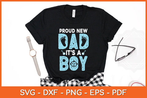 Proud New Dad It A Boy Father's Day Funny Svg Cutting File SVG Helal 