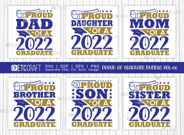 Proud Of Graduate Bundle Vol-06 SVG | Proud 2022 Graduate Svg | Proud Dad Of A 2022 Graduate Svg | Proud Daughter Of A 2022 Graduate Svg | Proud Mom Of A 2022 Graduate Svg | Proud Sister Of A 2022 Graduate Svg | Quote Design SVG ETC Craft 