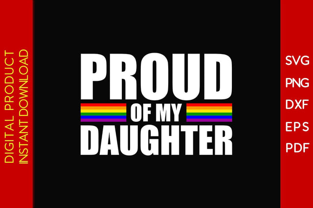 Proud Of My Daughter LGBT Pride Month Mother's Day SVG PNG PDF Cut File SVG Creativedesigntee 