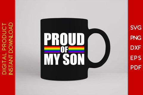 Proud Of My Son LGBT Pride Month Mother's Day SVG PNG PDF Cut File SVG Creativedesigntee 