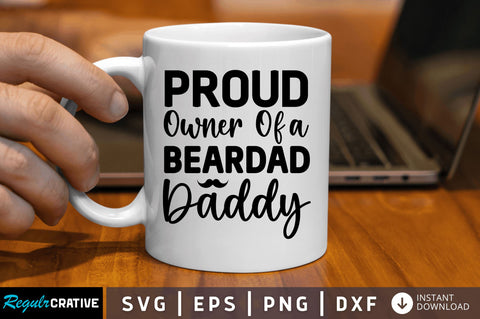 Proud owner of a beardad daddy SVG SVG Regulrcrative 