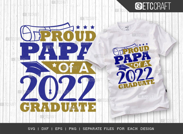 Proud Papa Of A 2022 Graduate Svg Cut File | Class Of 2022 Svg | Senior Svg | Dad Of The Grad Svg | Graduation Svg | Grad Svg | Quote Design SVG ETC Craft 