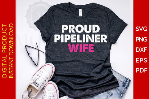 Proud Pipeliner Wife SVG PNG PDF Cut File SVG Creativedesigntee 