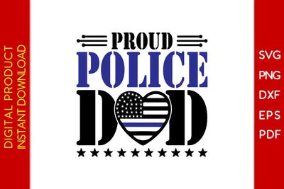 Proud Police Dad Father's Day SVG PNG PDF Cut File SVG Creativedesigntee 