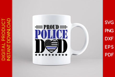 Proud Police Dad Father's Day SVG PNG PDF Cut File SVG Creativedesigntee 