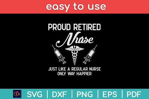 Proud Retired Nurse Just Like A Regular Nurse Svg Design SVG artprintfile 