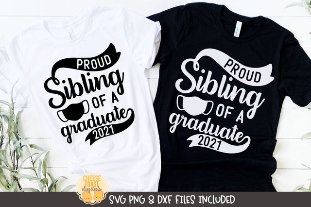 Proud Sibling of A Graduate 2021 | Graduation SVG SVG Cheese Toast Digitals 