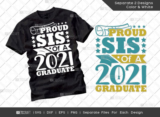 Proud Sis Of A 2021 Graduate Svg Cut File | Senior Svg | Sister Svg | Graduation Svg | Grad Svg | Class Of 2021 Svg | Tshirt Design SVG ETC Craft 