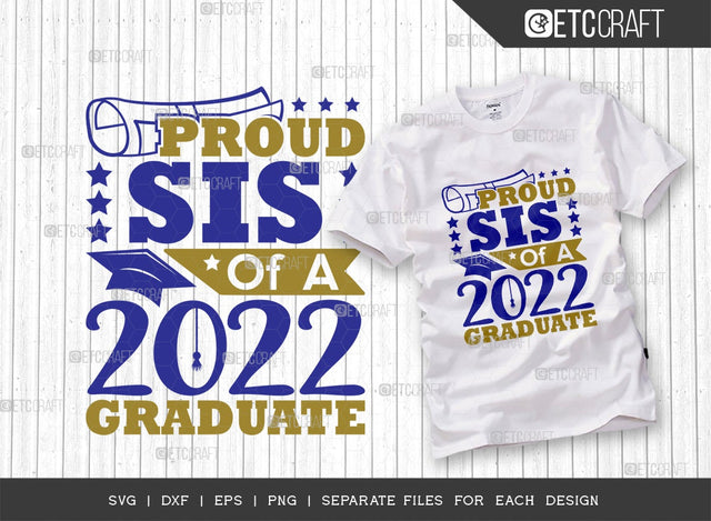 Proud Sis Of A 2022 Graduate Svg Cut File | Senior Svg | Sister Svg | Graduation Svg | Grad Svg | Class Of 2022 Svg | Quote Design SVG ETC Craft 