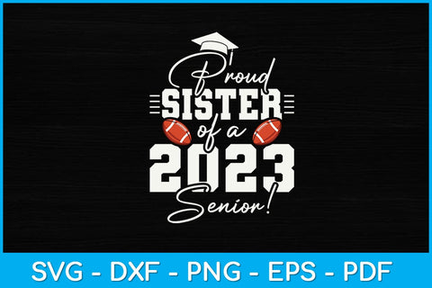 Proud Sister Of A 2023 Senior Svg Design SVG artprintfile 