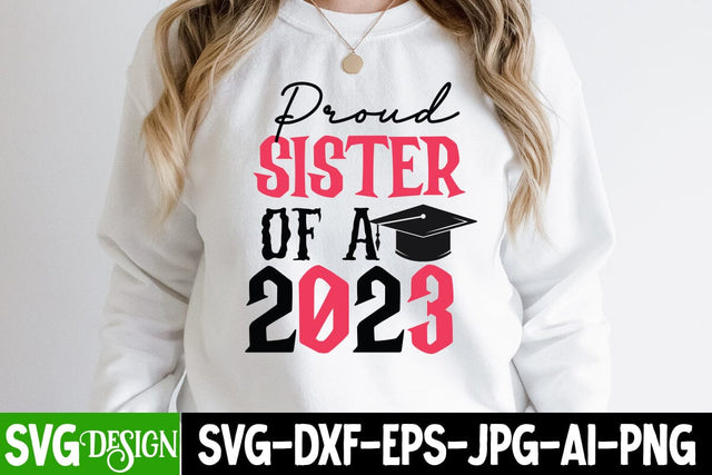 proud Sister of A 2023 SVG Cut File, proud Sister of A 2023 SVG Design, Graduation SVG Bundle ,Graduation SVG 2023 , Teacher SVG Design ,Class Of 2023 SVG Cut File SVG BlackCatsMedia 