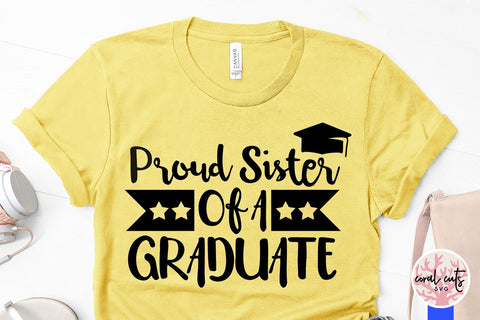 Proud Sister Of A Graduate – Graduation SVG EPS DXF PNG SVG CoralCutsSVG 