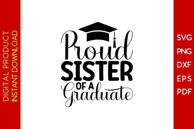 Proud Sister Of A Graduate Graduation SVG PNG PDF Cut File SVG Creativedesigntee 