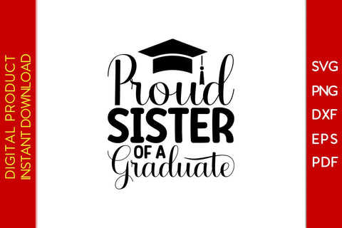 Proud Sister Of A Graduate Graduation SVG PNG PDF Cut File SVG Creativedesigntee 