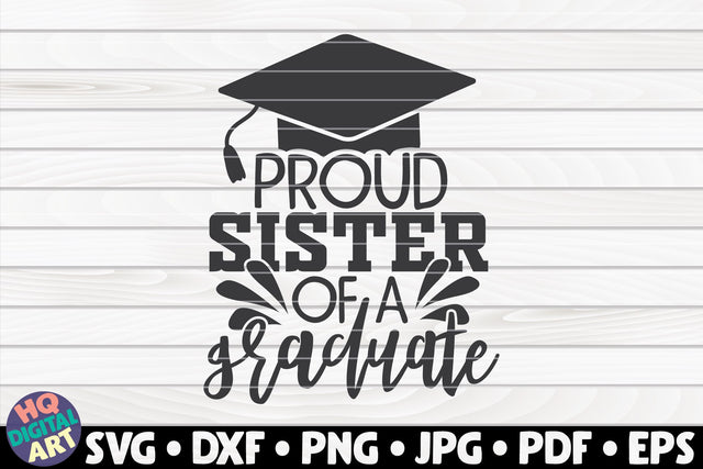 Proud sister of a graduate SVG | Graduation Quote SVG HQDigitalArt 