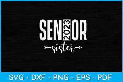 Proud Sister of A Senior Class of 2023 Senior 2023 Sister Svg Design SVG artprintfile 
