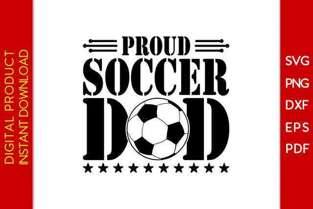 Proud Soccer Dad Father's Day SVG PNG PDF Cut File SVG Creativedesigntee 