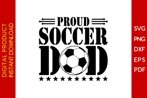 Proud Soccer Dad Father's Day SVG PNG PDF Cut File SVG Creativedesigntee 