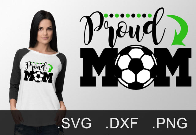 Proud Soccer Mom SVG, DXF, PNG SVG Design Shark 