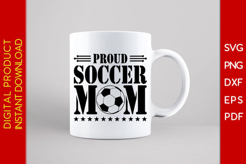 Proud Soccer Mom SVG PNG PDF Cut File SVG Creativedesigntee 