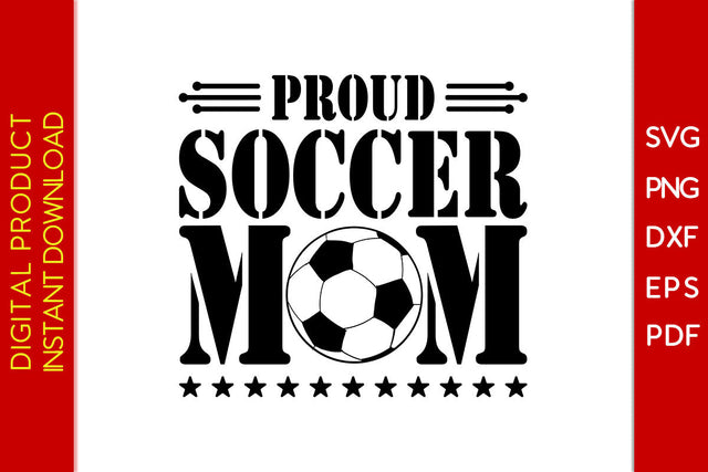 Proud Soccer Mom SVG PNG PDF Cut File SVG Creativedesigntee 