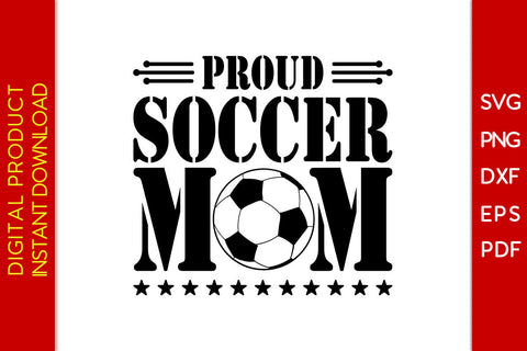 Proud Soccer Mom SVG PNG PDF Cut File SVG Creativedesigntee 
