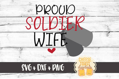 Proud Soldier Wife SVG Cheese Toast Digitals 