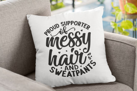 Proud supporter of messy hair and sweatpants SVG SVG Regulrcrative 