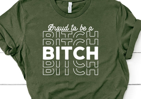 Proud to Be a Bitch SVG Design SVG Crafting After Dark 