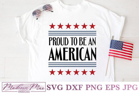 Proud To Be An American, Fourth Of July SVG SVG Madison Mae Designs 