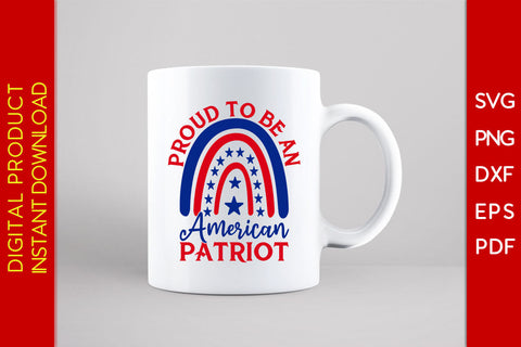 Proud To Be An American Patriot 4th Of July SVG PNG PDF Cut File SVG Creativedesigntee 