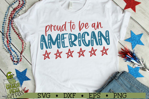 Proud To Be An American Patriotic / 4th of July SVG Cut File SVG Crunchy Pickle 