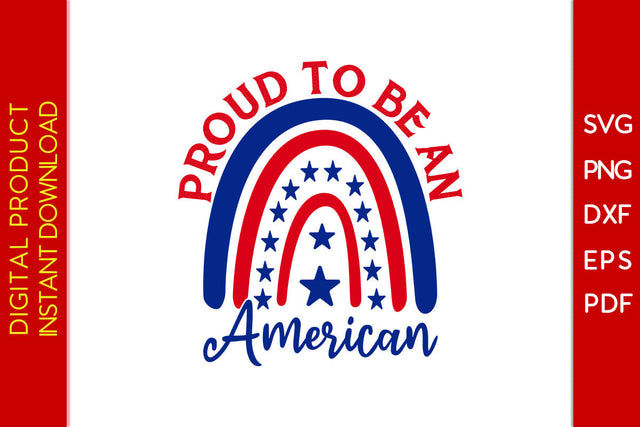 Proud To Be An American Rainbow 4th Of July SVG PNG PDF Cut File SVG Creativedesigntee 