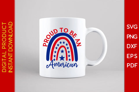 Proud To Be An American Rainbow 4th Of July SVG PNG PDF Cut File SVG Creativedesigntee 