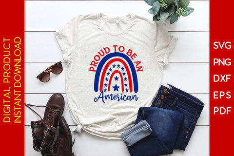 Proud To Be An American Rainbow 4th Of July SVG PNG PDF Cut File SVG Creativedesigntee 