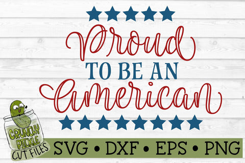 Proud to be an American SVG Cut File SVG Crunchy Pickle 