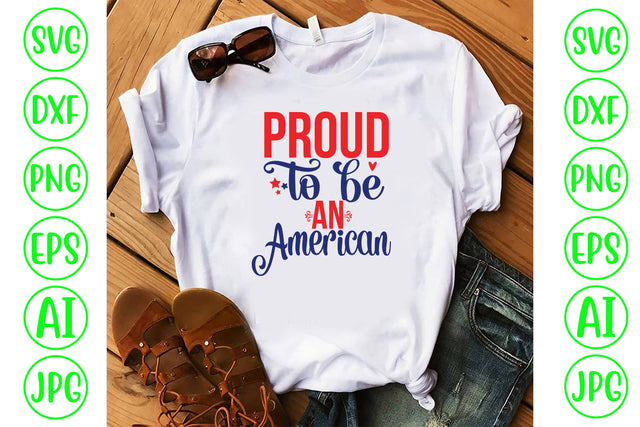 Proud To Be An American SVG Cut File SVG Syaman 