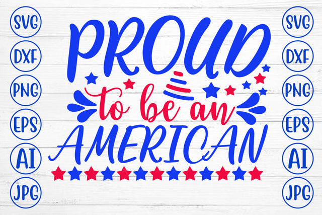 Proud To Be An American SVG Cut File SVG Syaman 