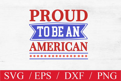 Proud to be an American SVG SVG Svgcraft 