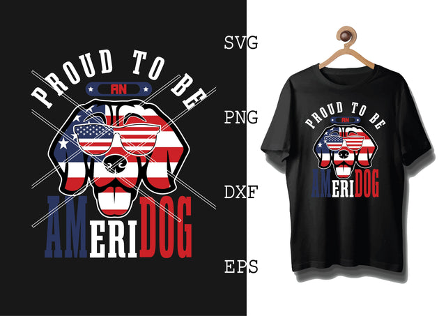 Proud To Be an Ameridog Svg, 4th of July File, America Patriotic Svg, Png, Eps, Dxf Files SVG DesignTShirt 