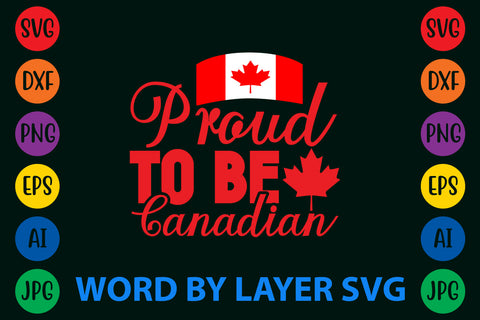 Proud To Be Canadian, Canada Day SVG Design SVG Rafiqul20606 