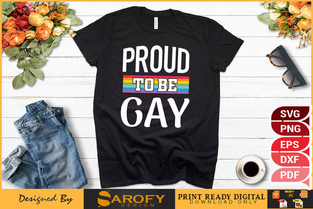 Proud to be gay funny LGBTQ gay pride month rainbow lover SVG SVG Sarofydesign 