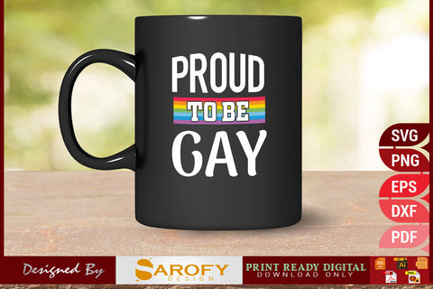 Proud to be gay funny LGBTQ gay pride month rainbow lover SVG SVG Sarofydesign 