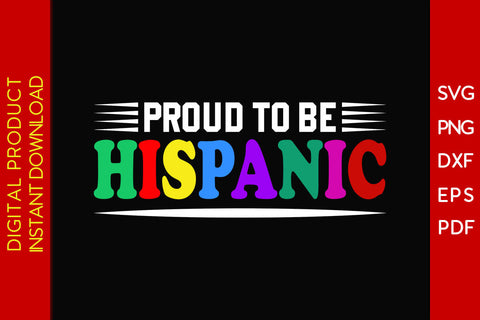 Proud To Be Hispanic Heritage Month SVG PNG EPS Cut File SVG Creativedesigntee 