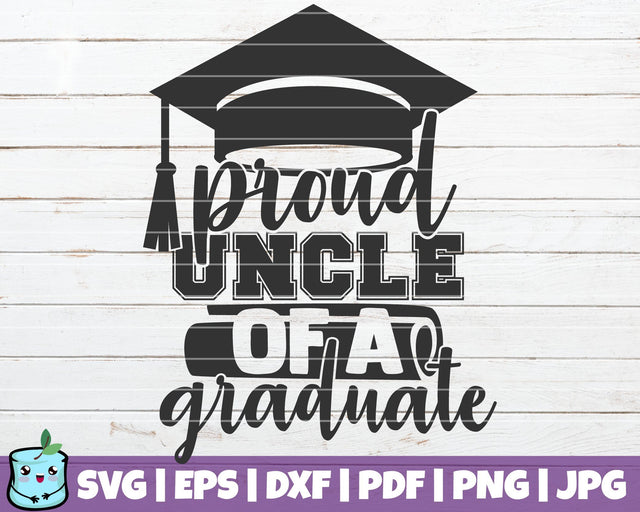 Proud Uncle Of A Graduate SVG MintyMarshmallows 