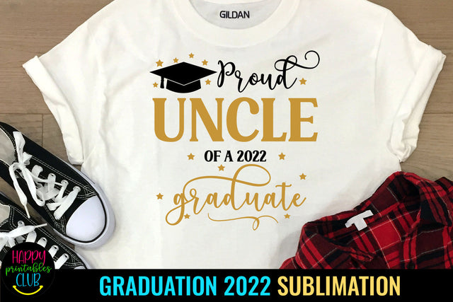 Proud Uncle of Graduate 2022 Sublimation I Graduation 2022 Sublimation Happy Printables Club 