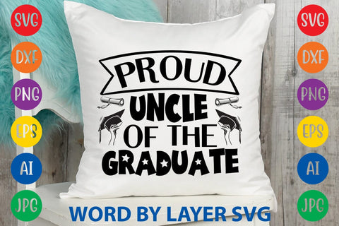 Proud Uncle Of The Graduate SVG Design SVG Rafiqul20606 